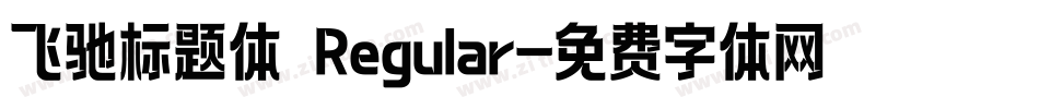 飞驰标题体 Regular字体转换